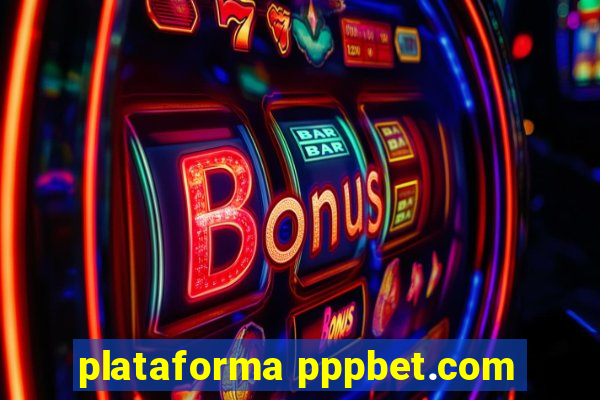 plataforma pppbet.com